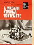 A magyar korona története