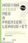 Hogyan nyerd meg a Premier League-et? - Az angol bajnok Liverpool FC vezető adatelemzőjének bestsellere
