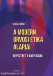 A modern orvosi etika alapjai (bővített kiadás) - Bevezetés a bioetikába
