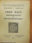 Imre Nagy - Réformateur ou Révolutionnaire?