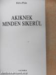 Akiknek minden sikerül