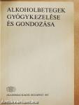 Alkoholbetegek gyógykezelése és gondozása