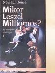 Mikor leszel milliomos? I.