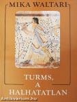 Turms, a halhatatlan