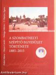 A Szombathelyi Szépítő Egyesület története 1885-2015