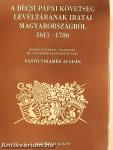 A bécsi Pápai Követség Levéltárának iratai Magyarországról 1611-1786