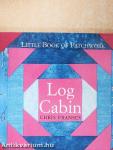 Log Cabin