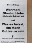 Wahrheit, Glaube, Liebe - Ziele, die Gott mir gab/Was es heisst, ein Mann Gottes zu sein