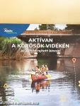 Aktívan a Körösök vidékén
