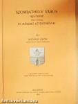 Szombathely város fejlődése és műszaki létesítményei 1895-1910-ig