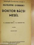 Figyeljetek gyerekek! Doktor bácsi mesél