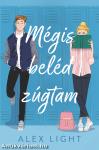 Mégis beléd zúgtam