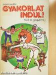 Gyakorlat indul!