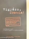 Vigyázz, francia!