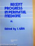 Recent Progress in Perinatal Medicine III.