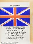 Angol tesztek és fogalmazások a "B" típusú közép és felsőfokú nyelvvizsgákra