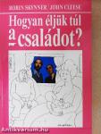 Hogyan éljük túl a családot?
