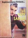 Kapitányságom története... Baróti Lajos/Papp László