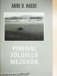 Pihenni zöldellő mezőkön