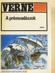 A prémvadászok