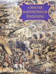 A magyar hadtörténelem évszázadai