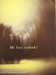 Mi lesz velünk?