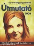 Gyermekgyógyászati Útmutató 2006.