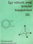 Így oldunk meg kémiai feladatokat III.