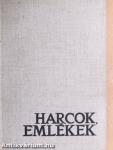 Harcok, emlékek