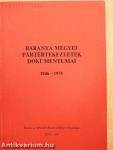 Baranya megyei pártértekezletek dokumentumai