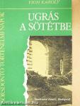 Ugrás a sötétbe
