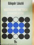 Mátrixaritmetikai gyakorlatok