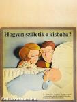 Hogyan születik a kisbaba?