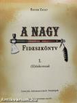 A Nagy Fideszkönyv I. - (H)őskorszak