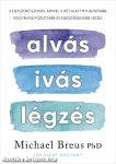 Alvás, ivás, légzés
