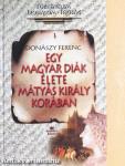 Egy magyar diák élete Mátyás király korában