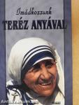 Imádkozzunk Teréz anyával