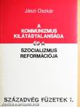 A kommunizmus kilátástalansága és a szocializmus reformációja