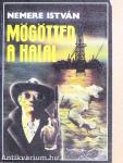 Mögötted a halál