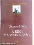 A régi Magyarország