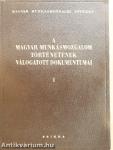 A magyar munkásmozgalom történetének válogatott dokumentumai I.