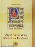 Szent István király Intelmei és Törvényei