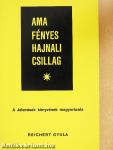 Ama fényes hajnali csillag I-II.