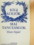 Régi költők - Mai tanulságok