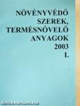 Növényvédő szerek, termésnövelő anyagok 2003. I.