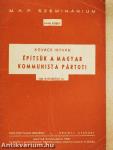 Építsük a Magyar Kommunista Pártot!