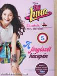 Soy Luna 5. - A forgószél közepén
