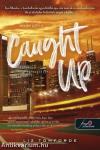 Caught Up - Szerelem a meglepetések között