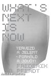 What's Next Is Now