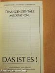 Transzendentale Meditation. Das ist es!
